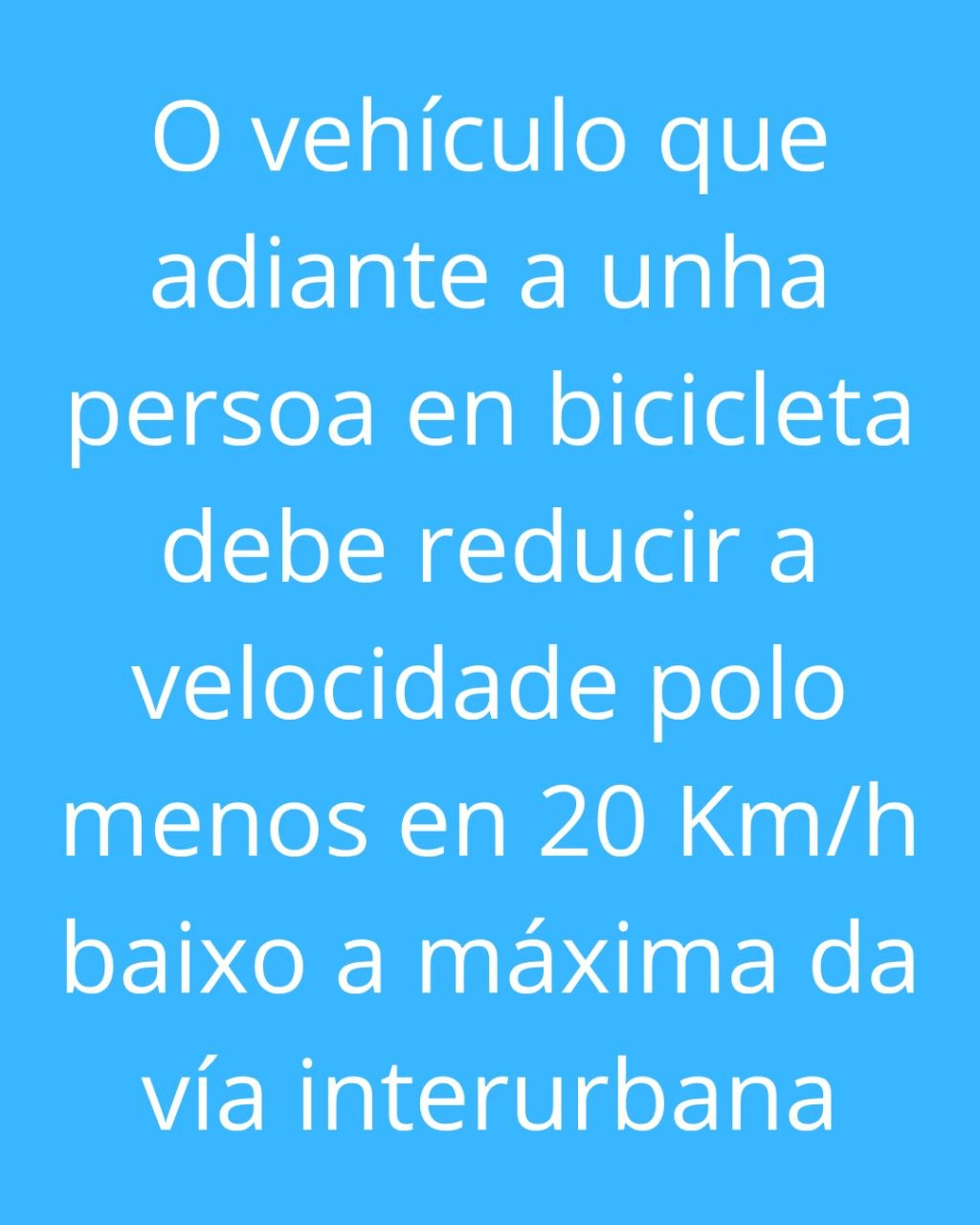 O vehículo que adiante a unha persoa en bicicleta debe reducir a velocidade polo menos en 20 km/h baixo a máxima da vía interurbana